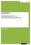 E-Book (epub) Qualitätsmanagement von Gesundheitssport im Sportverein von Sebastian Bauer