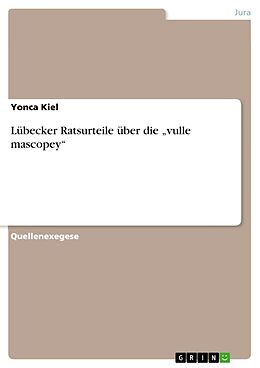 Kartonierter Einband Lübecker Ratsurteile über die  vulle mascopey  von Yonca Kiel