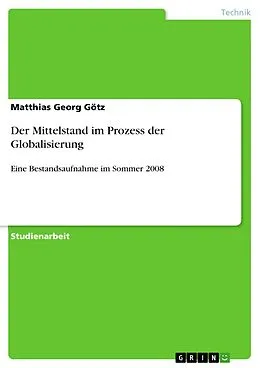 E-Book (epub) Der Mittelstand im Prozess der Globalisierung von Matthias Georg Götz