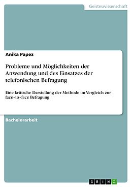 E-Book (pdf) Probleme und Möglichkeiten der Anwendung und des Einsatzes der telefonischen Befragung von Anika Papez