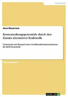 E-Book (epub) Analyse von Kostensenkungspotentialen durch den Einsatz alternativer Kraftstoffe von Jens Rosenow