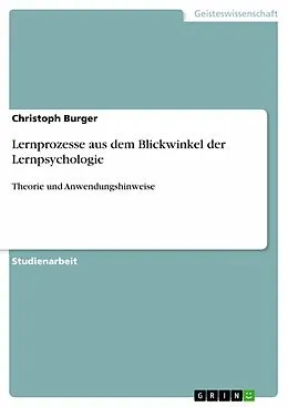 E-Book (epub) Lernprozesse aus dem Blickwinkel der Lernpsychologie von Christoph Burger