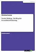 E-Book (epub) Nordic Walking - Ein Weg der Gesundheitsförderung von Christian Kunow