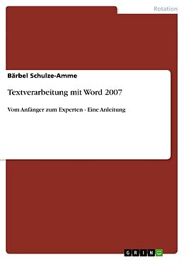 Kartonierter Einband Textverarbeitung mit Word 2007 von Bärbel Schulze-Amme