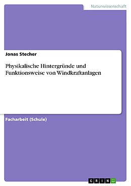 E-Book (pdf) Physikalische Hintergründe und Funktionsweise von Windkraftanlagen von Jonas Stecher