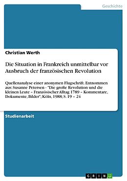 E-Book (epub) Die Situation in Frankreich unmittelbar vor Ausbruch der französischen Revolution von Christian Werth