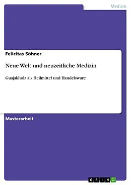 E-Book (epub) Neue Welt und neuzeitliche Medizin von Felicitas Söhner