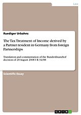 eBook (epub) The Tax Treatment of Income derived by a Partner resident in Germany from foreign Partnerships de Ruediger Urbahns