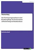 E-Book (pdf) Der Vertrauensgrundsatz in der Krankenpflege bei horizontaler Arbeitsteilung im Krankenhaus von Thomas Berg