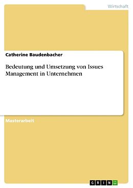 Kartonierter Einband Bedeutung und Umsetzung von Issues Management in Unternehmen von Catherine Baudenbacher