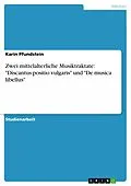 E-Book (epub) Zwei mittelalterliche Musiktraktate: "Discantus positio vulgaris" und "De musica libellus" von Karin Pfundstein