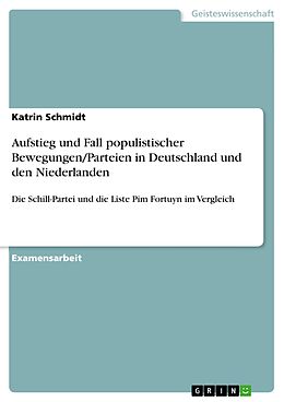 E-Book (pdf) Aufstieg und Fall populistischer Bewegungen/Parteien in Deutschland und den Niederlanden von Katrin Schmidt