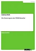 E-Book (pdf) Die Konvergenz der TIME-Branche von Andreas Roth