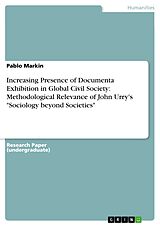 eBook (epub) Increasing Presence of Documenta Exhibition in Global Civil Society: Methodological Relevance of John Urry's "Sociology beyond Societies" de Pablo Markin