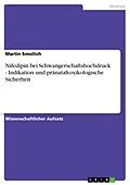E-Book (epub) Nifedipin bei Schwangerschaftshochdruck - Indikation und pränataltoxikologische Sicherheit von Martin Smollich