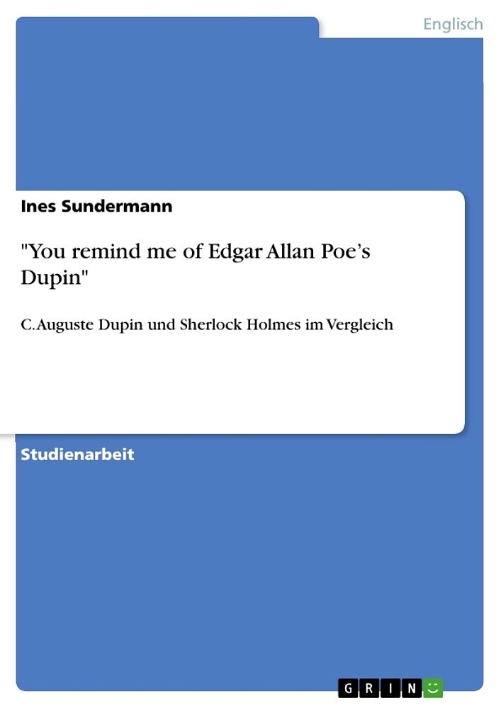 "You remind me of Edgar Allan Poe's Dupin"