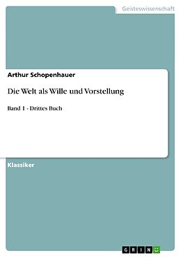 Kartonierter Einband Die Welt als Wille und Vorstellung von Arthur Schopenhauer