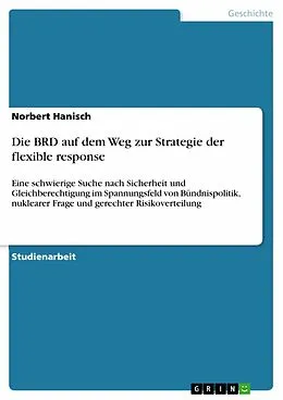 E-Book (epub) Die BRD auf dem Weg zur Strategie der flexible response von Norbert Hanisch