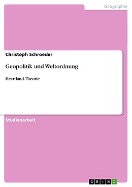 Kartonierter Einband Geopolitik und Weltordnung von Christoph Schroeder