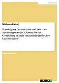 E-Book (epub) Konvergenz des internen und externen Rechnungswesens - Chance für das Controlling in KMU? von Michaela Kaiser
