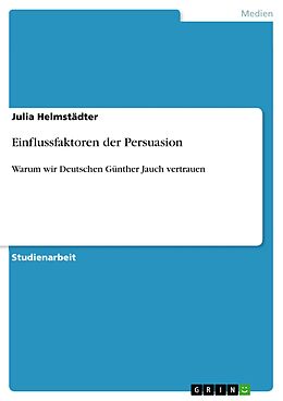 E-Book (epub) Einflussfaktoren der Persuasion von Julia Helmstädter