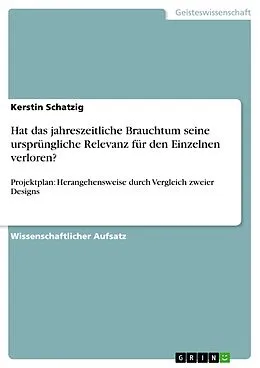 E-Book (epub) Hat das jahreszeitliche Brauchtum seine ursprüngliche Relevanz für den Einzelnen verloren? von Kerstin Schatzig