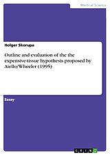 E-Book (epub) Outline and evaluation of the the expensive-tissue hypothesis proposed by Aiello/Wheeler (1995) von Holger Skorupa