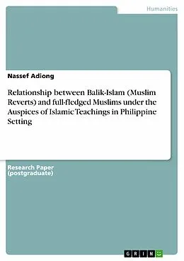 E-Book (epub) Relationship between Balik-Islam (Muslim Reverts) and full-fledged Muslims under the Auspices of Islamic Teachings in Philippine Setting von Nassef Adiong