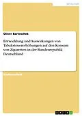 E-Book (epub) Entwicklung und Auswirkungen von Tabaksteuererhöhungen auf den Konsum von Zigaretten in der Bundesrepublik Deutschland von Oliver Bartoschek