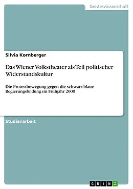 E-Book (pdf) Das Wiener Volkstheater als Teil politischer Widerstandskultur von Silvia Kornberger
