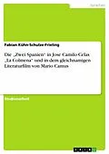 E-Book (epub) Die "Zwei Spanien" in Jose Camilo Celas "La Colmena" und in dem gleichnamigen Literaturfilm von Mario Camus von Fabian Kühn-Schulze-Frieling