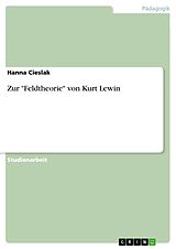 E-Book (epub) Zur "Feldtheorie" von Kurt Lewin von Hanna Cieslak