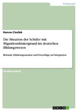 Kartonierter Einband Die Situation der Schüler mit Migrationshintergrund im deutschen Bildungswesen von Hanna Cieslak