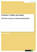 E-Book (pdf) Die Bewertung von Kreditausfallrisiken von B. Kirsten, F. Pallmer, M. Leichum