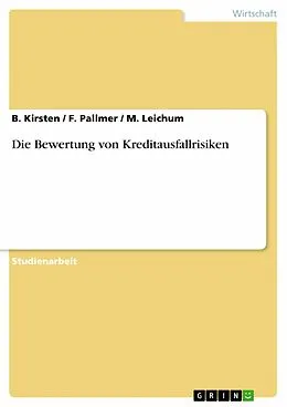 E-Book (pdf) Die Bewertung von Kreditausfallrisiken von B. Kirsten, F. Pallmer, M. Leichum