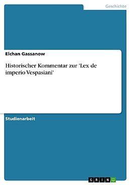 Kartonierter Einband Historischer Kommentar zur 'Lex de imperio Vespasiani' von Elchan Gassanow