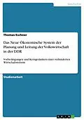 E-Book (epub) Das Neue Ökonomische System der Planung und Leitung der Volkswirtschaft in der DDR von Thomas Eschner