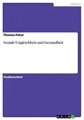 E-Book (epub) Soziale Ungleichheit und Gesundheit von Thomas Pekar