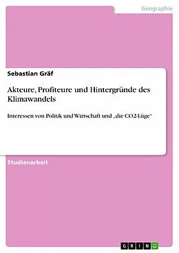 E-Book (epub) Akteure, Profiteure und Hintergründe des Klimawandels von Sebastian Gräf