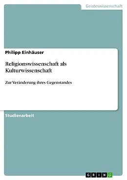 E-Book (pdf) Religionswissenschaft als Kulturwissenschaft von Philipp Einhäuser
