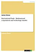 E-Book (pdf) International Trade - Multinational corporations and technology transfer von Janine Körner