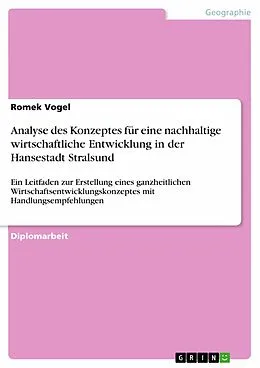E-Book (epub) Analyse des Konzeptes für eine nachhaltige wirtschaftliche Entwicklung in der Hansestadt Stralsund von Romek Vogel
