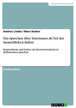 E-Book (epub) Das Sprechen über Emotionen als Teil der menschlichen Kultur von Andrea Lieske, Marc Becker