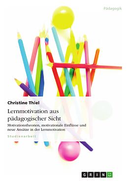 E-Book (pdf) Lernmotivation aus pädagogischer Sicht von Christine Thiel