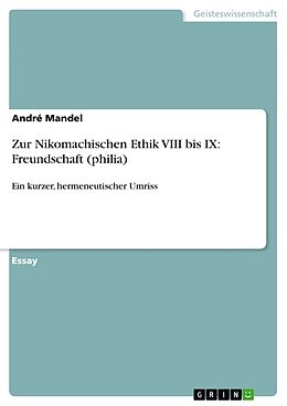Kartonierter Einband Zur Nikomachischen Ethik VIII bis IX: Freundschaft (philia) von André Mandel