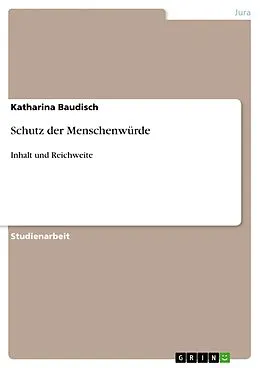 E-Book (epub) Schutz der Menschenwürde von Katharina Baudisch
