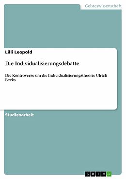 E-Book (pdf) Die Individualisierungsdebatte von Lilli Leopold