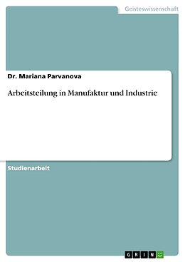 Kartonierter Einband Arbeitsteilung in Manufaktur und Industrie von Mariana Parvanova