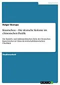 E-Book (epub) Kiautschou - Die deutsche Kolonie im chinesischen Pazifik von Holger Skorupa