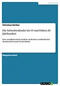 E-Book (epub) Die Schwabenkinder im 19. und frühen 20. Jahrhundert von Christian Körber